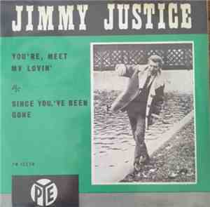 Jimmy Justice - You're Gonna Need My Lovin / Since You've Been Gone