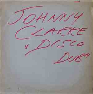 Johnny Clarke - Disco Dub