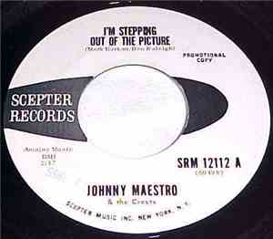 Johnny Maestro & The Crests - I'm Stepping Out Of The Picture / Afraid Of L ...