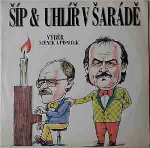 Karel Šíp & Jaroslav Uhlíř - Šíp & Uhlíř V Šarádě (Výběr Scének a Písniček)