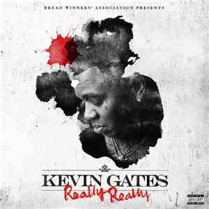 Kevin Gates  - Really Really