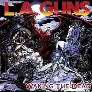 L.A. Guns - Waking The Dead