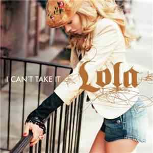 Lola  - I Can't Take It