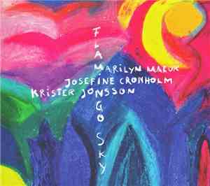 Marilyn Mazur, Josefine Cronholm And Krister Jonsson - Flamingo Sky