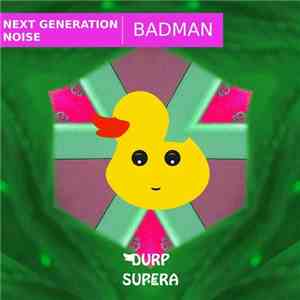 Next Generation Noise - Badman