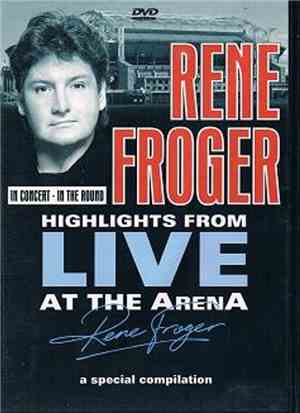 René Froger - Highlights From Live At The Arena