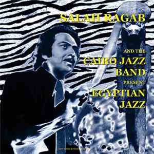 Salah Ragab And The Cairo Jazz Band - Egyptian Jazz