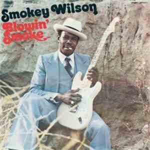 Smokey Wilson - Blowin' Smoke