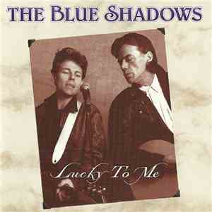 The Blue Shadows - Lucky To Me