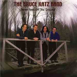 The Bruce Katz Band - Three Feet Off The Ground