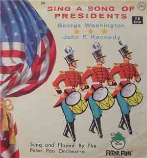 The Peter Pan Orchestra - Sing A Song Of Presidents: George Washington / John F. Kennedy
