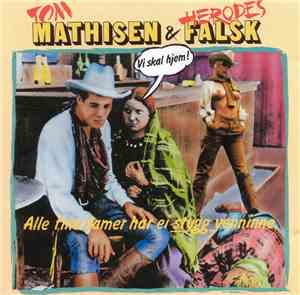 Tom Mathisen & Herodes Falsk - Alle Fine Damer Har Ei Stygg Venninne