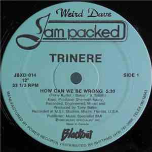 Trinere - How Can We Be Wrong / Can't Get Enough