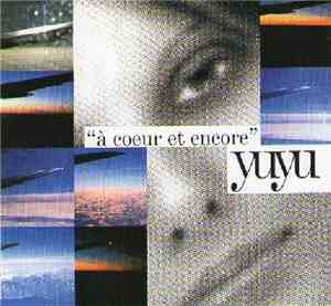 YUYU - À Coeur Et Encore