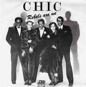 Chic - Rebels Are We / Open Up