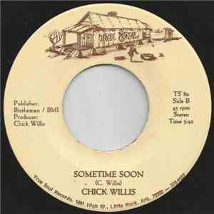 Chick Willis - First Rule Of Cheating/ Sometime Soon