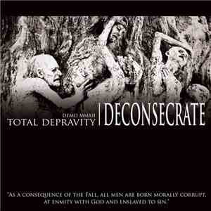 Deconsecrate - Total Depravity (demo MMXIII)