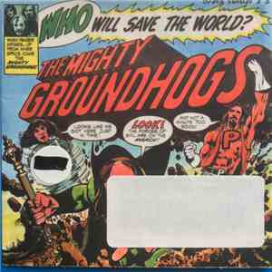 Groundhogs - Who Will Save The World? The Mighty Groundhogs
