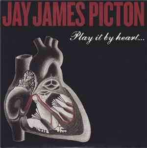 Jay James Picton - Play It By Heart...