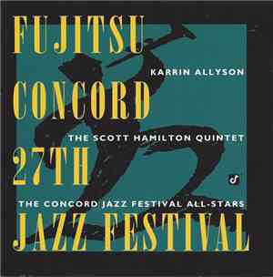 Karrin Allyson, The Scott Hamilton Quintet, The Concord Jazz Festival All-S ...