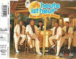 Kurt Kellner Band - Heute Ist Heut