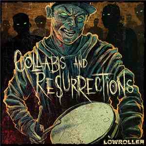 Lowroller - Collabs And Resurrections