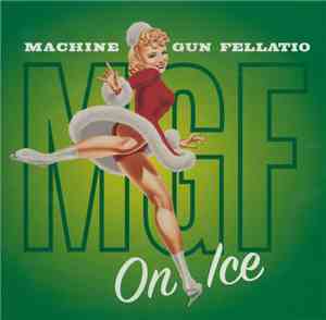 Machine Gun Fellatio - On Ice