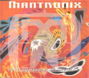 Mantronix - Don't Go Messin' With My Heart