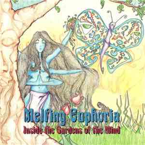 Melting Euphoria - Inside The Gardens Of The Mind