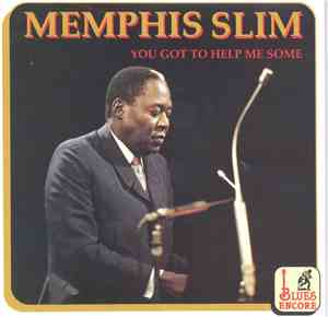 Memphis Slim - You Got To Help Me Some