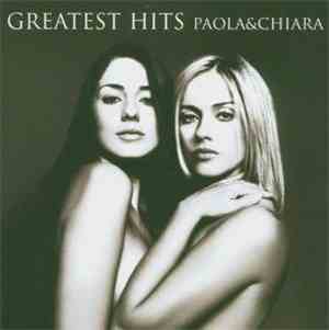 Paola & Chiara - Greatest Hits