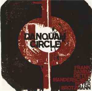Peter Brötzmann, Frank Samba, Dieter Manderscheid - Danquah Circle