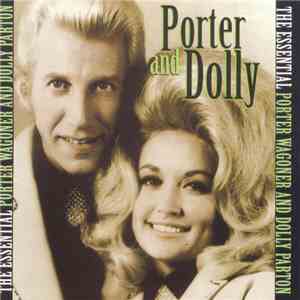 Porter And Dolly - The Essential Porter Wagoner And Dolly Parton