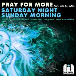 Pray For More Feat. Lois Zarculea - Saturday Night Sunday Morning
