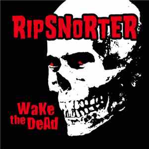 Ripsnorter - Wake The Dead