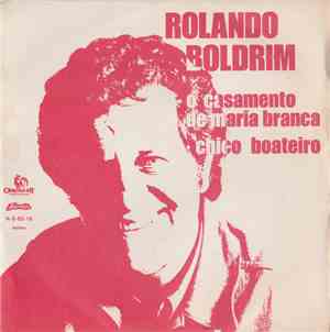 Rolando Boldrim - O Casamento De Maria Branca / Chico Boateiro