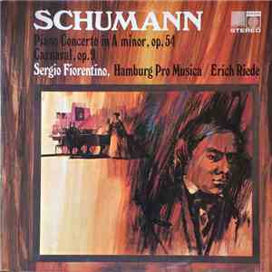 Schumann, Sergio Fiorentino - Piano Concerto In A Minor, Op. 54 / Carnaval, ...