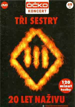 Tři Sestry - 20 Let Naživu