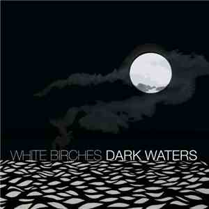 White Birches - Dark Waters