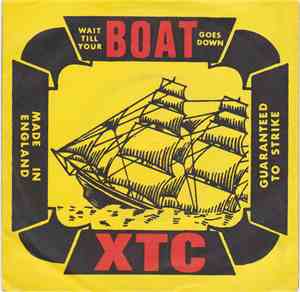 XTC - Wait Till Your Boat Goes Down