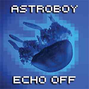 Astroboy - Echo Off