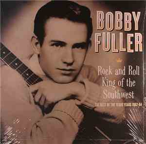 Bobby Fuller - Rock and Roll King of the Southwest -  The Best of the Texas ...