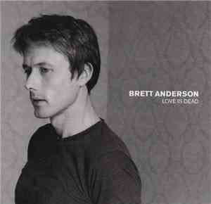 Brett Anderson - Love Is Dead