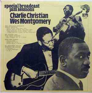 Charlie Christian, Wes Montgomery - Special Broadcast Jam Sessions