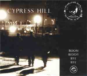 Cypress Hill - Boom Biddy Bye Bye