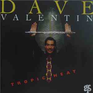 Dave Valentin - Tropic Heat