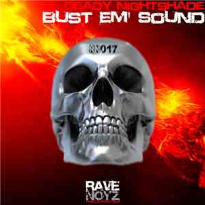 Deadly Nightshade  - Bust Em' Sound