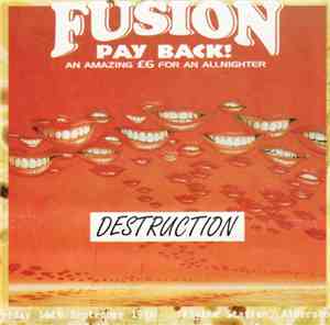 Destruction - Fusion - Pay Back!