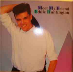 Eddie Huntington - Meet My Friend