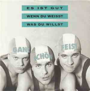 Ganz Schön Feist - Es Ist Gut Wenn Du Weisst Was Du Willst